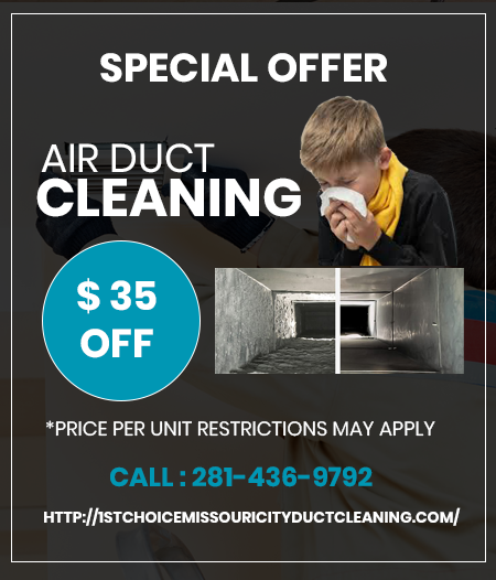 1st choice missouri city duct cleaning coupon